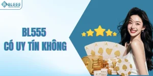 Bl555 có uy tín không