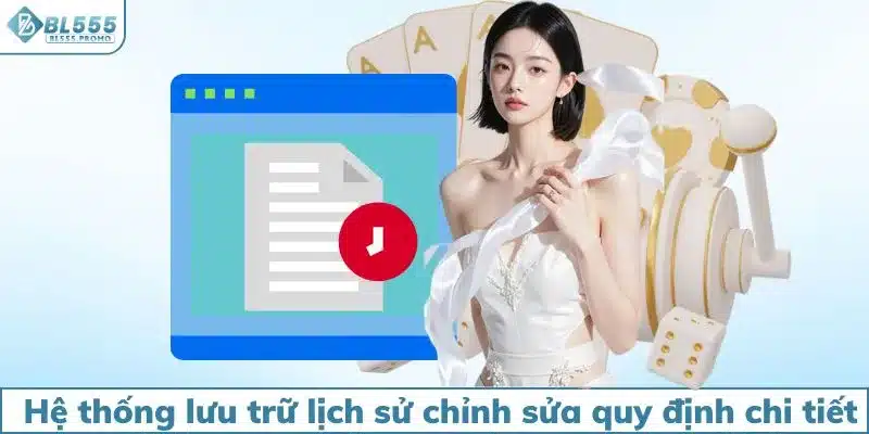 Hệ thống lưu trữ lịch sử chỉnh sửa quy định chi tiết