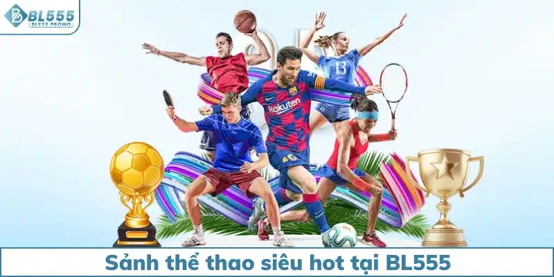 Sảnh thể thao siêu hot tại BL555